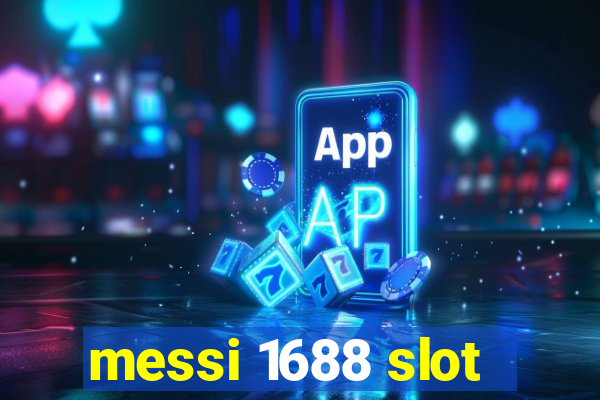 messi 1688 slot