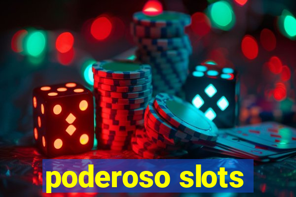 poderoso slots