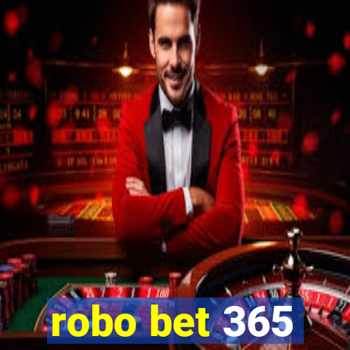 robo bet 365