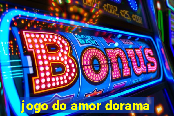 jogo do amor dorama