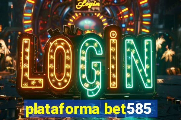 plataforma bet585