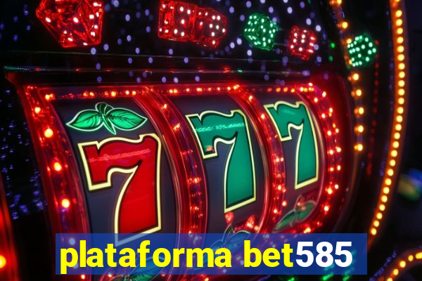 plataforma bet585