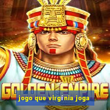 jogo que virgínia joga