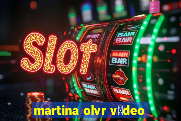 martina olvr v铆deo