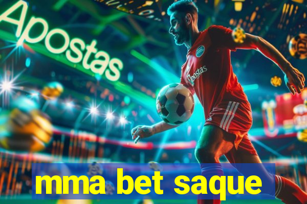 mma bet saque