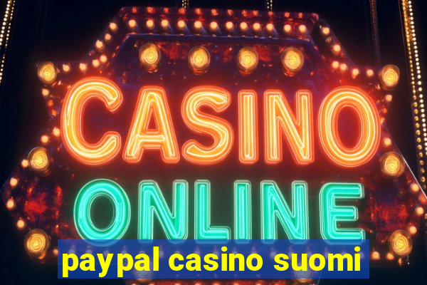 paypal casino suomi