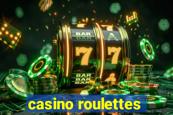 casino roulettes