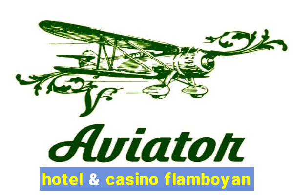 hotel & casino flamboyan