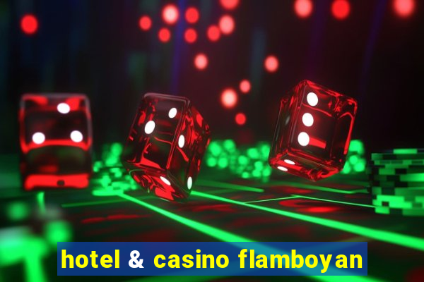 hotel & casino flamboyan