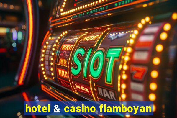 hotel & casino flamboyan