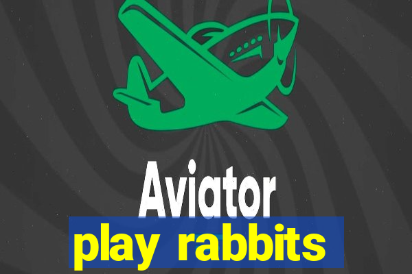 play rabbits