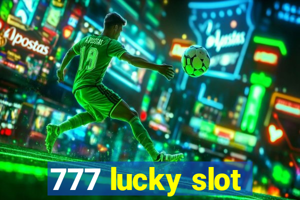 777 lucky slot