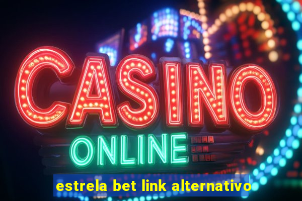 estrela bet link alternativo