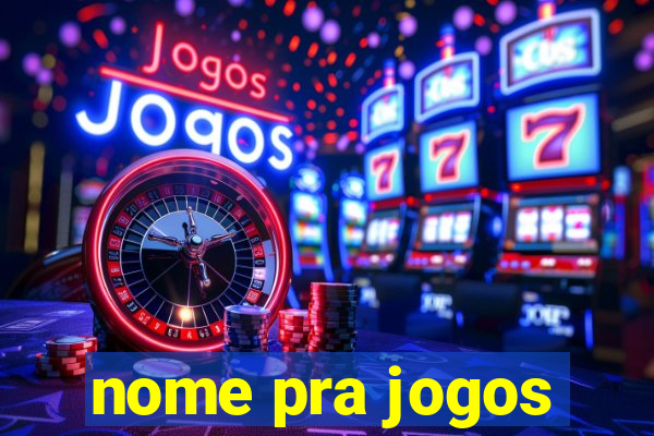 nome pra jogos