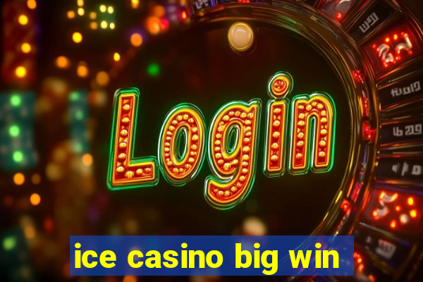 ice casino big win