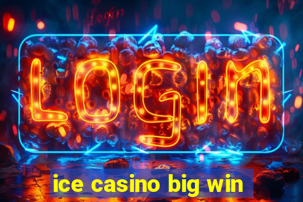 ice casino big win