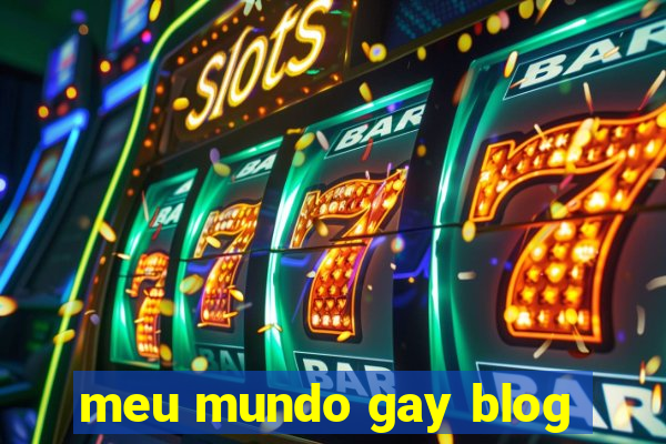 meu mundo gay blog