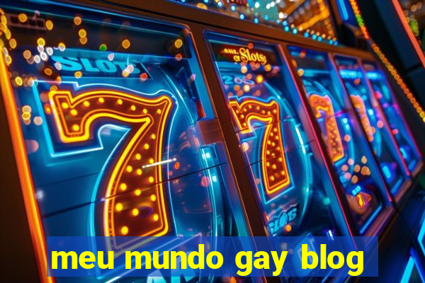 meu mundo gay blog