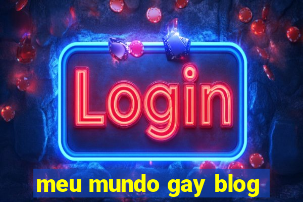 meu mundo gay blog