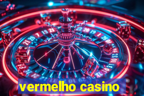 vermelho casino