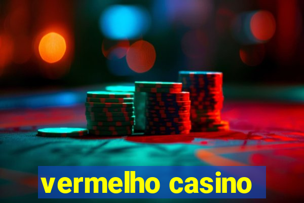 vermelho casino