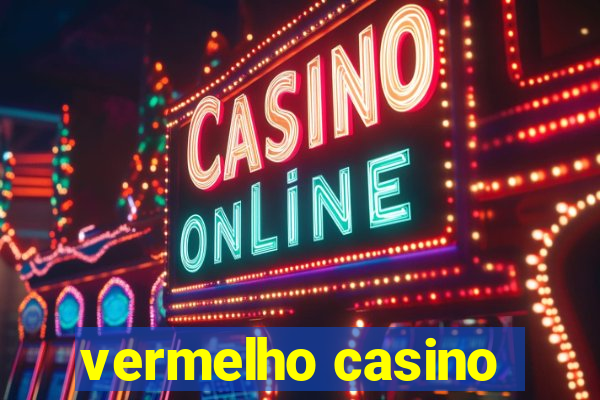 vermelho casino