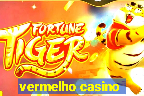 vermelho casino