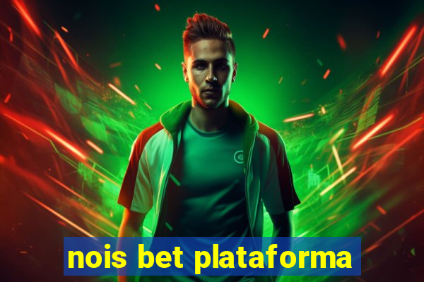 nois bet plataforma