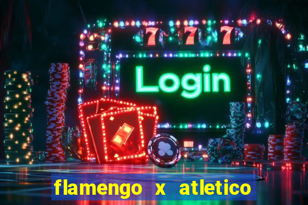 flamengo x atletico goianiense onde assistir