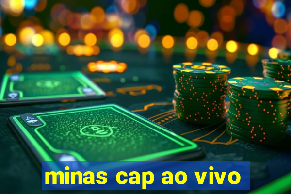 minas cap ao vivo