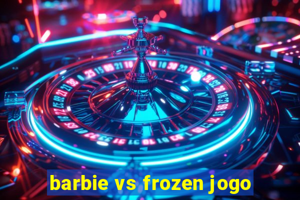 barbie vs frozen jogo