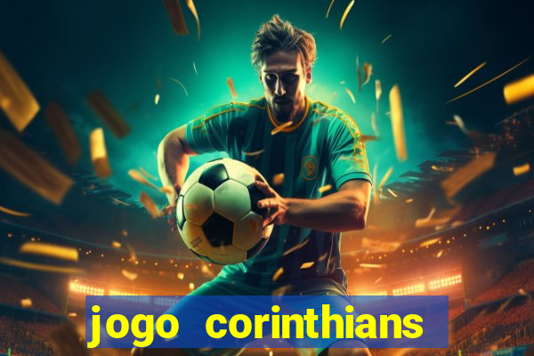 jogo corinthians hoje futemax