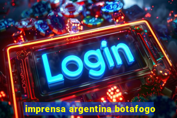 imprensa argentina botafogo