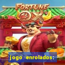 jogo enrolados: problema em dobro