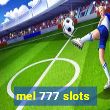 mel 777 slots