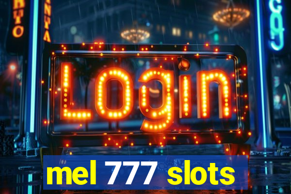 mel 777 slots