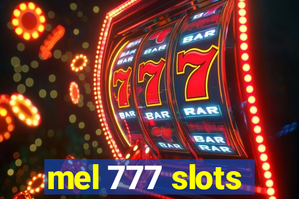 mel 777 slots