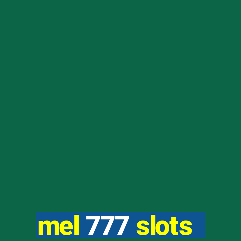 mel 777 slots