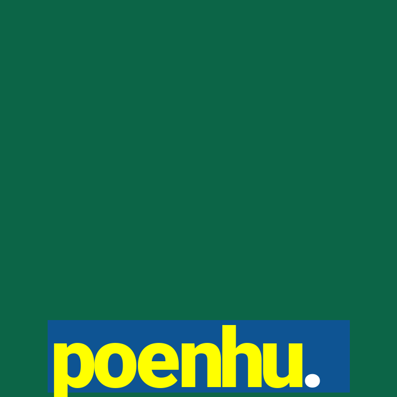 poenhu.