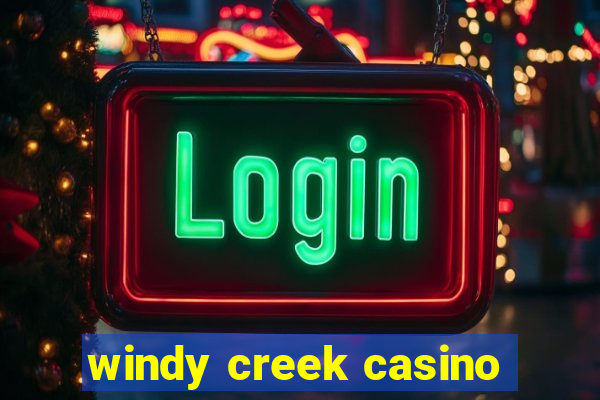 windy creek casino