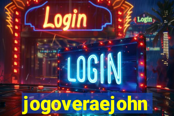 jogoveraejohn