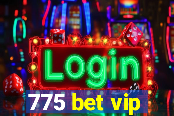 775 bet vip