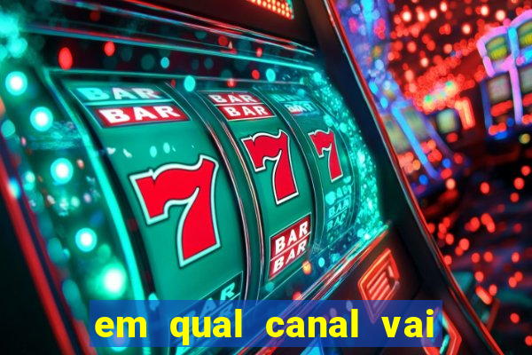 em qual canal vai passar o jogo do inter hoje