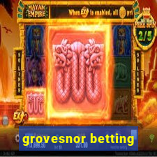 grovesnor betting