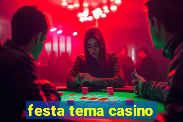 festa tema casino