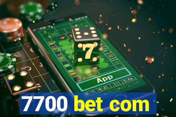 7700 bet com