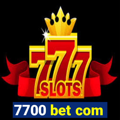 7700 bet com