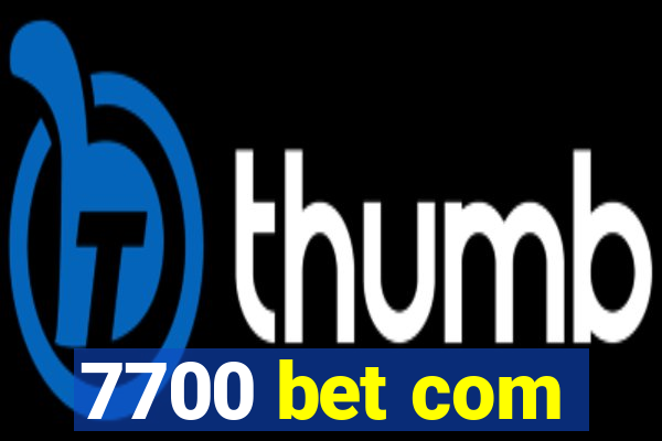 7700 bet com