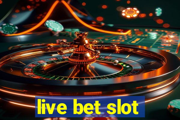 live bet slot