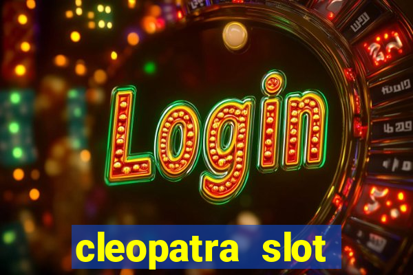 cleopatra slot machines free